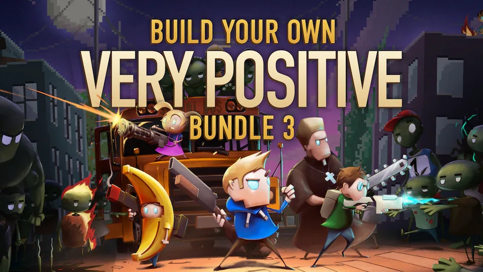 Build your own Very Positive Bundle 3